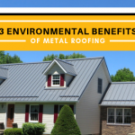 Three Environmental Benefits of Metal Roofing